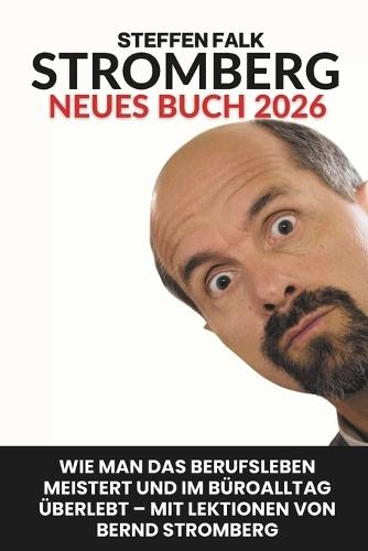 Stromberg Neues Buch 2026: Wie man das Berufsleben meistert und im Büroalltag überlebt - mit Lektionen von Bernd Stromberg