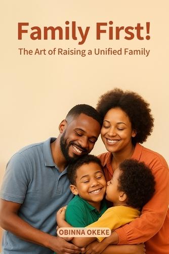 Family First: The Art of Raising a Unified Family