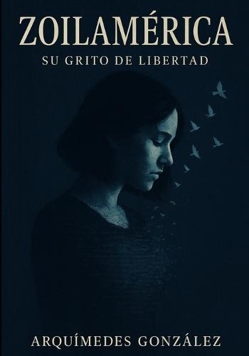 Zoilamérica: su grito de libertad