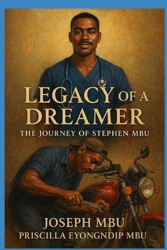 Legacy of a Dreamer: The Journey of Stephen Mbu