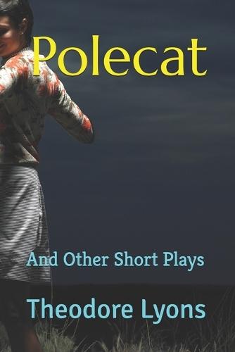 Polecat: And Other Short Plays