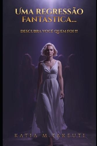 Uma Regressão Fantástica... Descubra Você Quem Foi!!!