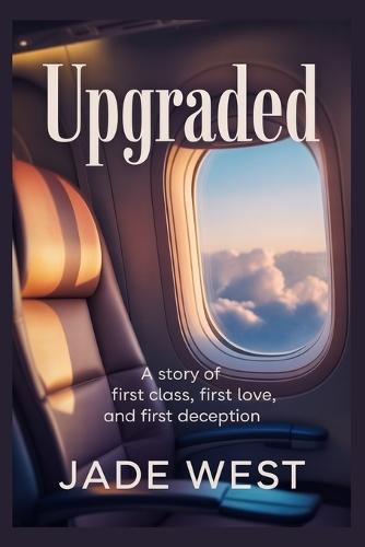 Upgraded: A story of first class, first love, and first deception