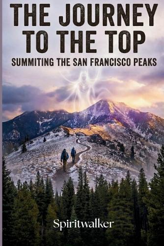 The Journey To The Top: Summiting The San Francisco Peaks