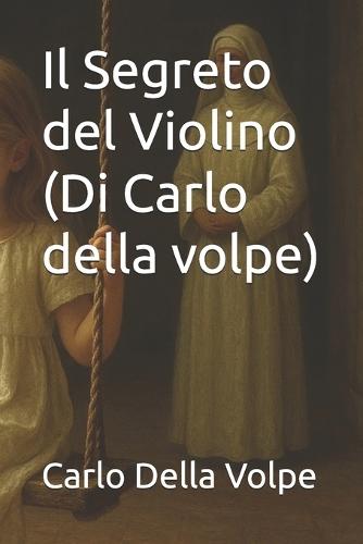 Il Segreto del Violino (Di Carlo della volpe): Nessuno