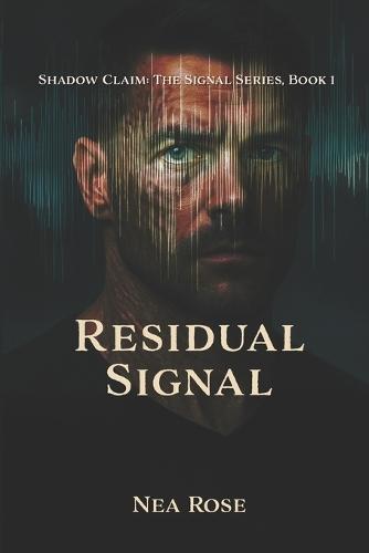Residual Signal: Shadow Claim: The Signal Series, Book 1