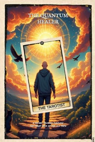 The Tarotist: A sacred journey through the tarot deck of the old path.