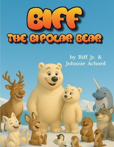 BIFF the Bipolar Bear: Helping Children Understand Bipolar Disorder