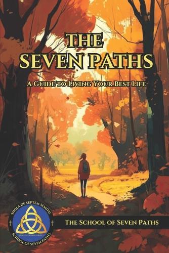 The Seven Paths: A Guide to Living Your Best Life