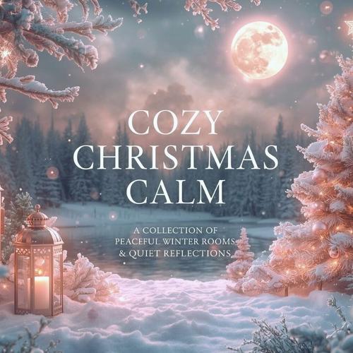 Cozy Christmas Calm: A Collection of Peaceful Winter Rooms & Quiet Reflections