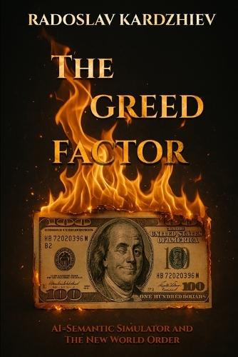 The Greed Factor: AI/ Semantic Simulator / the New World Order
