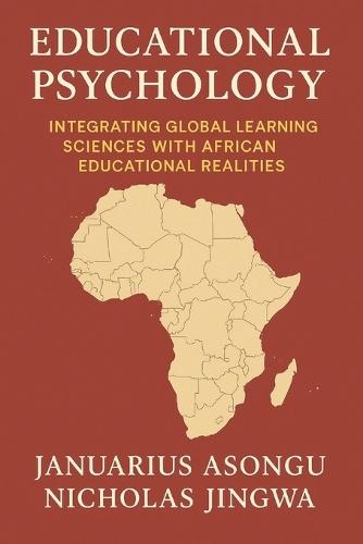 Educational Psychology: Integrating Global Learning Sciences with African Educational Realities