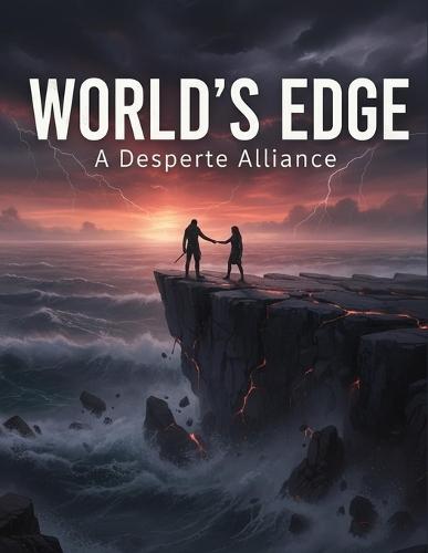 World'S Edge: A Desperate Alliance