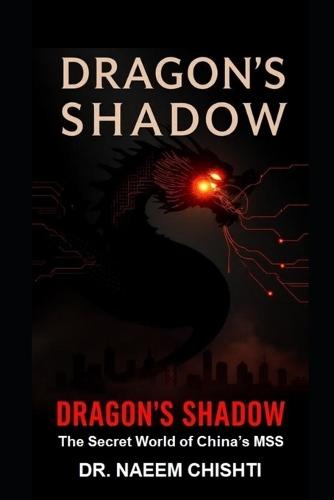 Dragon's Shadow: The Secret World of China's MSS