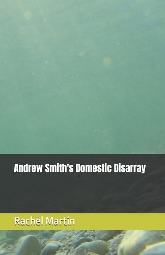 Andrew Smith's Domestic Disarray