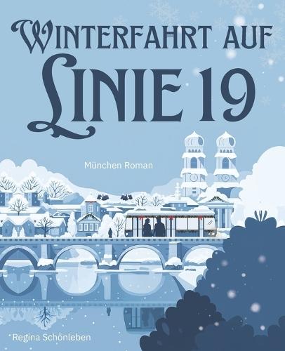 Winterfahrt auf Linie 19 - Ein München Roman