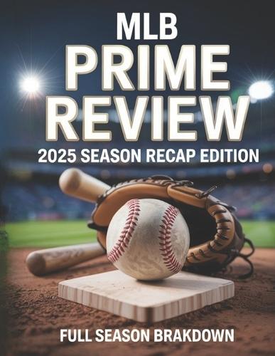 Mlb Prime Review 2025 Season Recap Edition: Full Season Brakdown