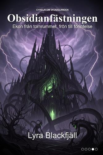 Obsidianfästningen: Ekon från tomrummet, frön till förintelse