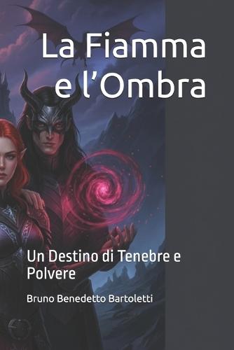 La Fiamma e l'Ombra: Un Destino di Tenebre e Polvere