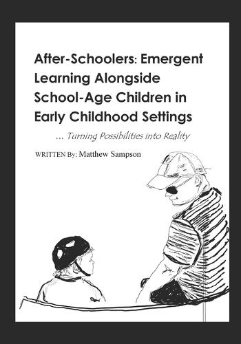 Afterschoolers; Emergent Learning Alongside School-Age Children in Early Childhood Settings: Turning Possibilities into Reality