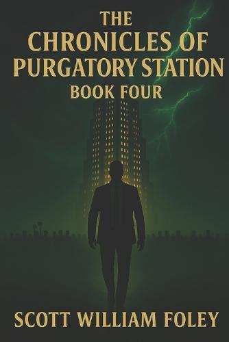 The Chronicles Of Purgatory Station: Book Four