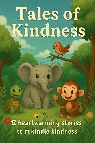 Tales of Kindness: Storybook for kids with 12 heartwarming stories to rekindle kindness