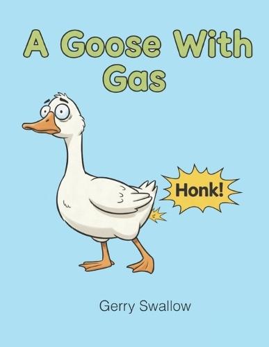 A Goose With Gas