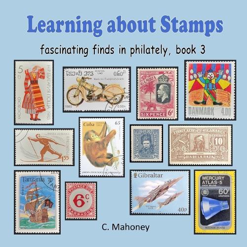 Learning about Stamps - fascinating finds in philately