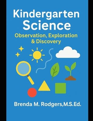 Kindergarten Science: Observation, Exploration & Discovery