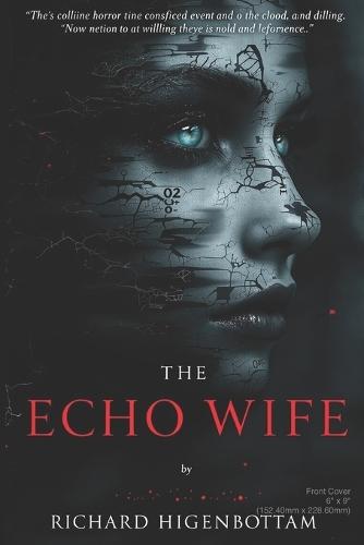 THE ECHO WIFE (His Perfect Wives: Book One): A Dark Romance of Clones, Obsession, and Unraveling Identity