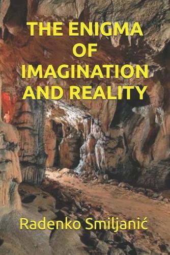 The Enigma of Imagination and Reality