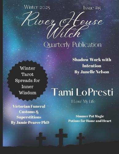 River House Witch Magazine - Winter 2025 Issue: Winter Magic, Yule Witchcraft, Seasonal Rituals, Simmer Pots, Shadow Work & More