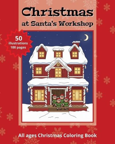 Christmas at Santa's Workshop: 50 scenes from the North Pole and Santa's Workshop