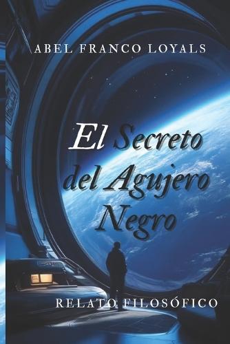 El Secreto Del Agujero Negro: Relato Filosófico