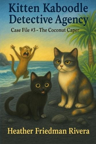 Kitten Kaboodle Detective Agency: Case File #3- The Coconut Caper