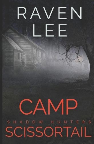 Camp Scissortail: A Shadow Hunters paranormal suspense