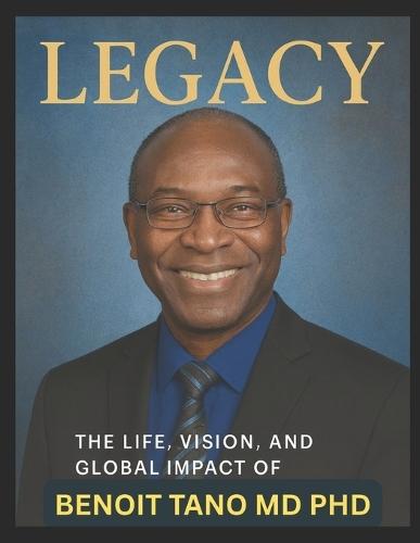 The Tano Legacy(tm): How Integrative Immunity(TM), TOBIN(TM), and Macromedicine Will Transform Medicine, Economics, Politics, and the Future of Humanity