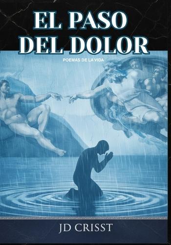 El Paso del Dolor: Poemas de la Vida