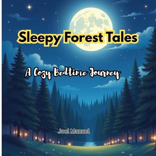 Sleepy Forest Tales: A Cozy Bedtime Journey