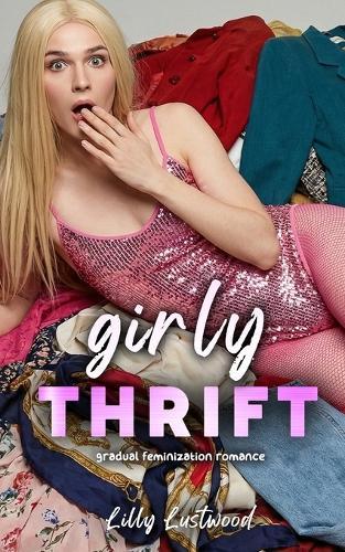 Girly Thrift: Gradual Feminization Romance