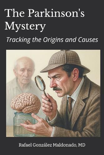 The Parkinson's Mystery: Tracking the Origins and Causes