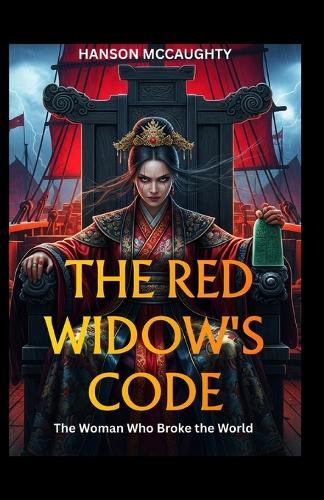 The Red Widow's Code: The Woman Who Broke the World