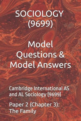 Cambridge International Sociology (9699) Model Questions and Model Answers: Paper 2 (Chapter 3): Family