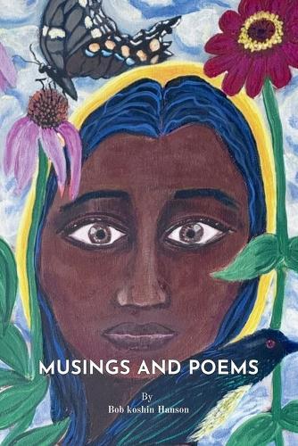 Musings and Poems: By Bob koshin Hanson