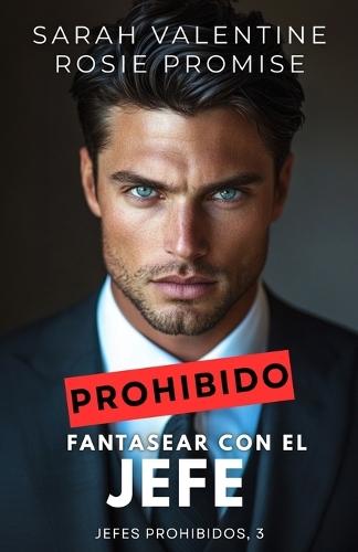 Prohibido fantasear con el jefe: Una comedia romántica enemies to lovers, apasionada y divertida en Nueva York