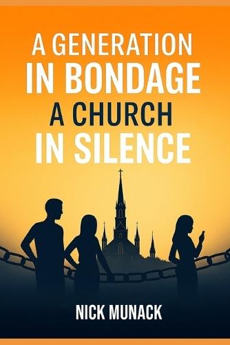 A Generation in Bondage a Church in Silence