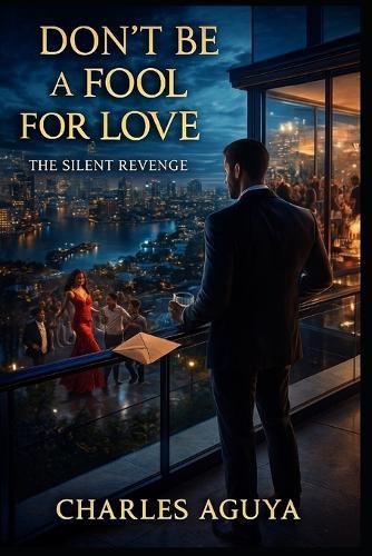 Don't Be a Fool for Love: The Silent Revenge
