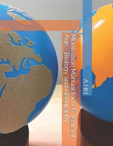 Montessori Manual for 0-6 Years of Age - Biology and Geography