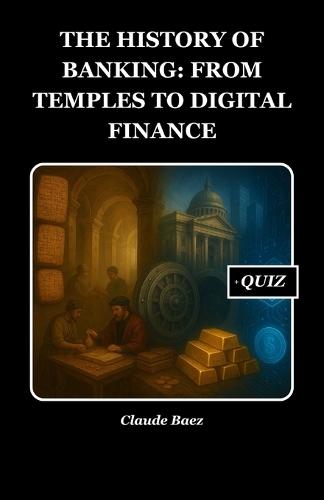 The History of Banking: From Temples to Digital Finance