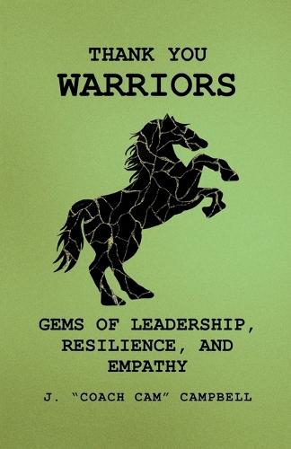 Thank You Warriors: Gems of Leadership, Resilience, and Empathy
